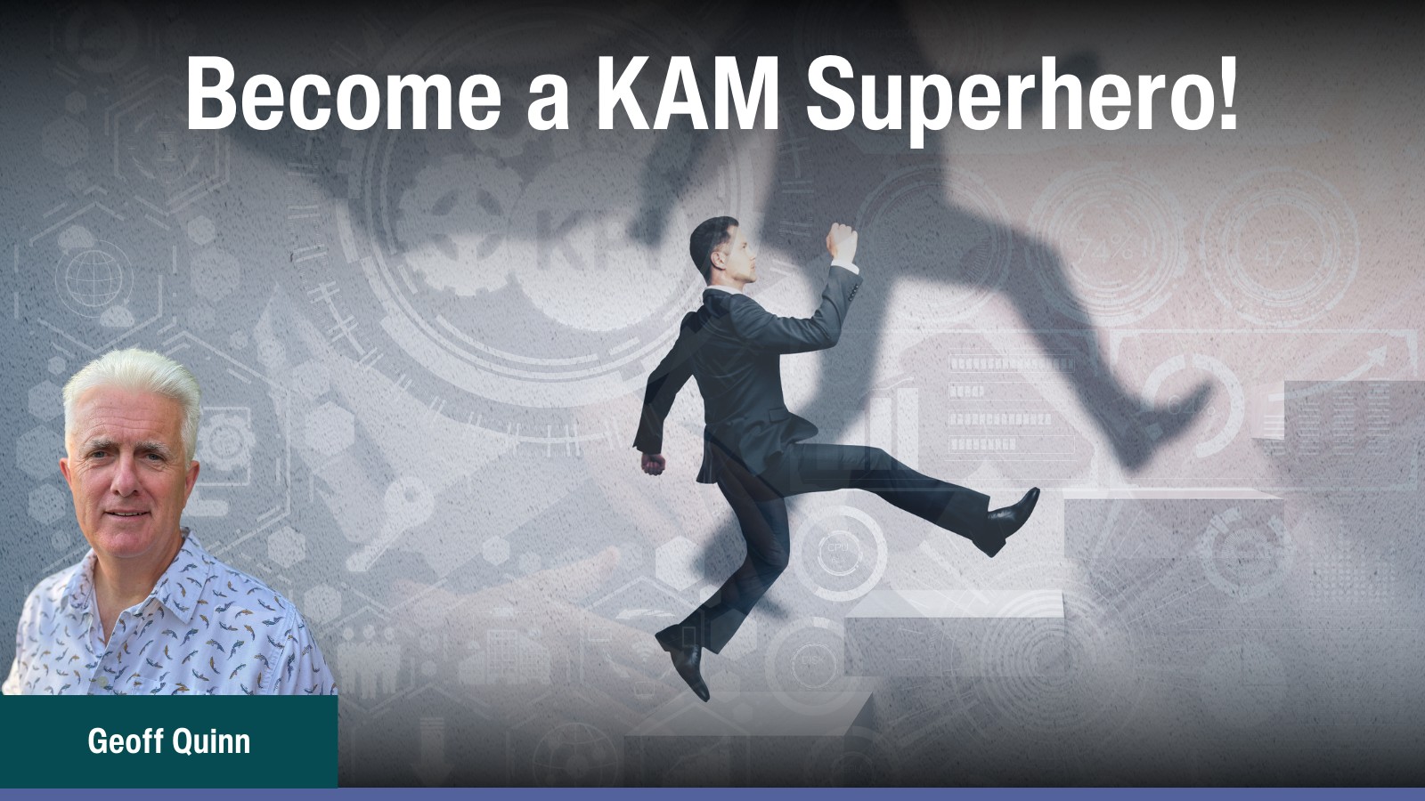 Become a KAM Superhero!