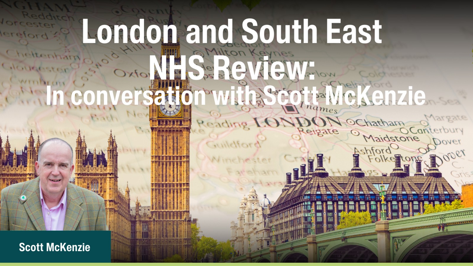 London and South East NHS Review: In conversation with Scott McKenzie