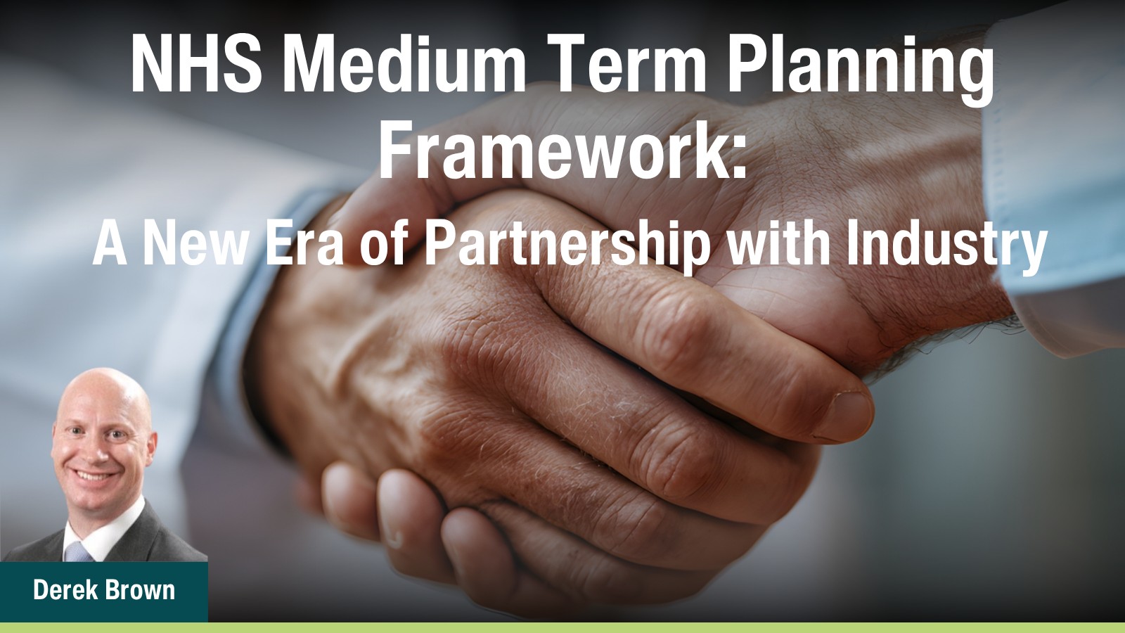 NHS Medium Term Planning Framework: A New Era of Partnership with Industry?