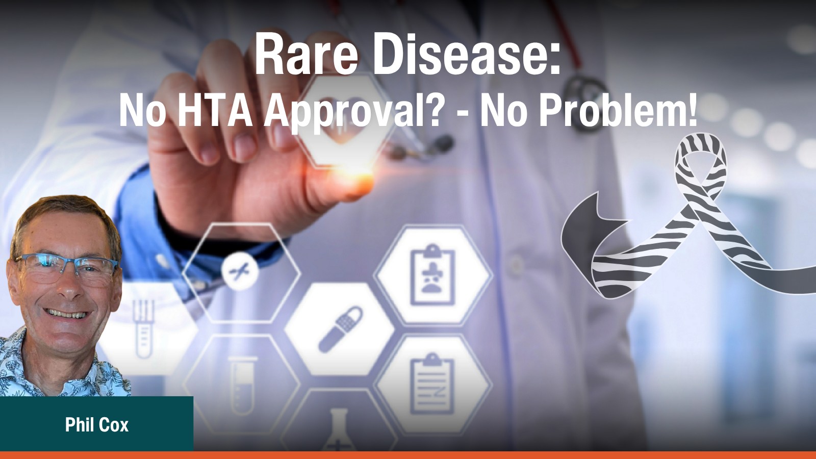 Rare Disease: No HTA Approval? - No Problem!