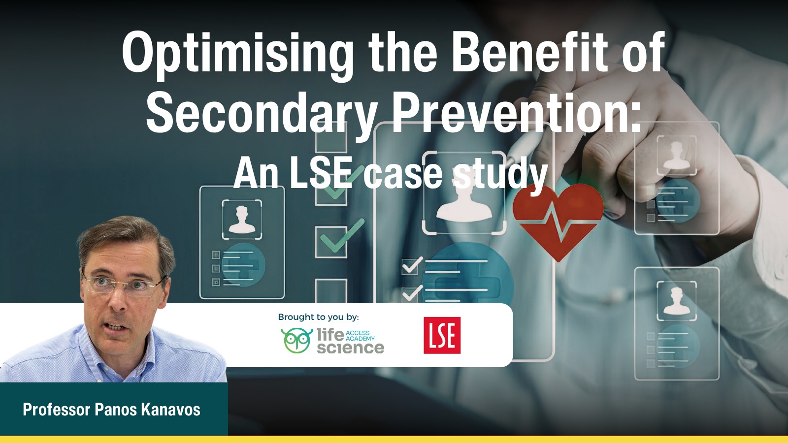 Optimising the benefit of secondary prevention: An LSE case study