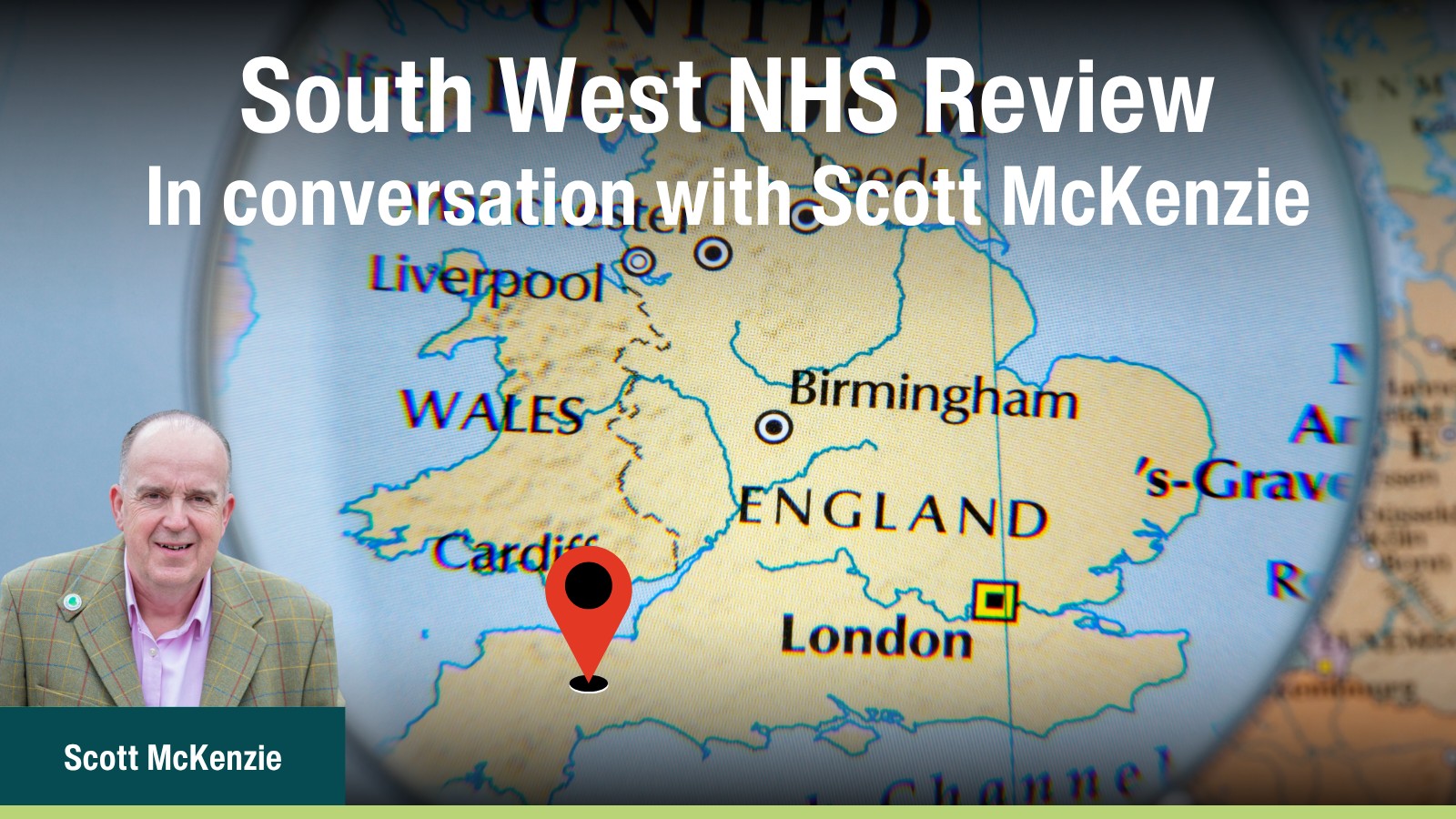 South West NHS Review: In conversation with Scott McKenzie