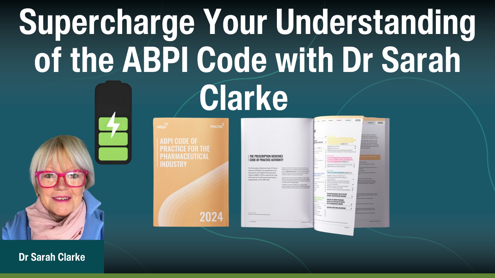 Supercharge Your Understanding of the ABPI Code with Dr Sarah Clarke 