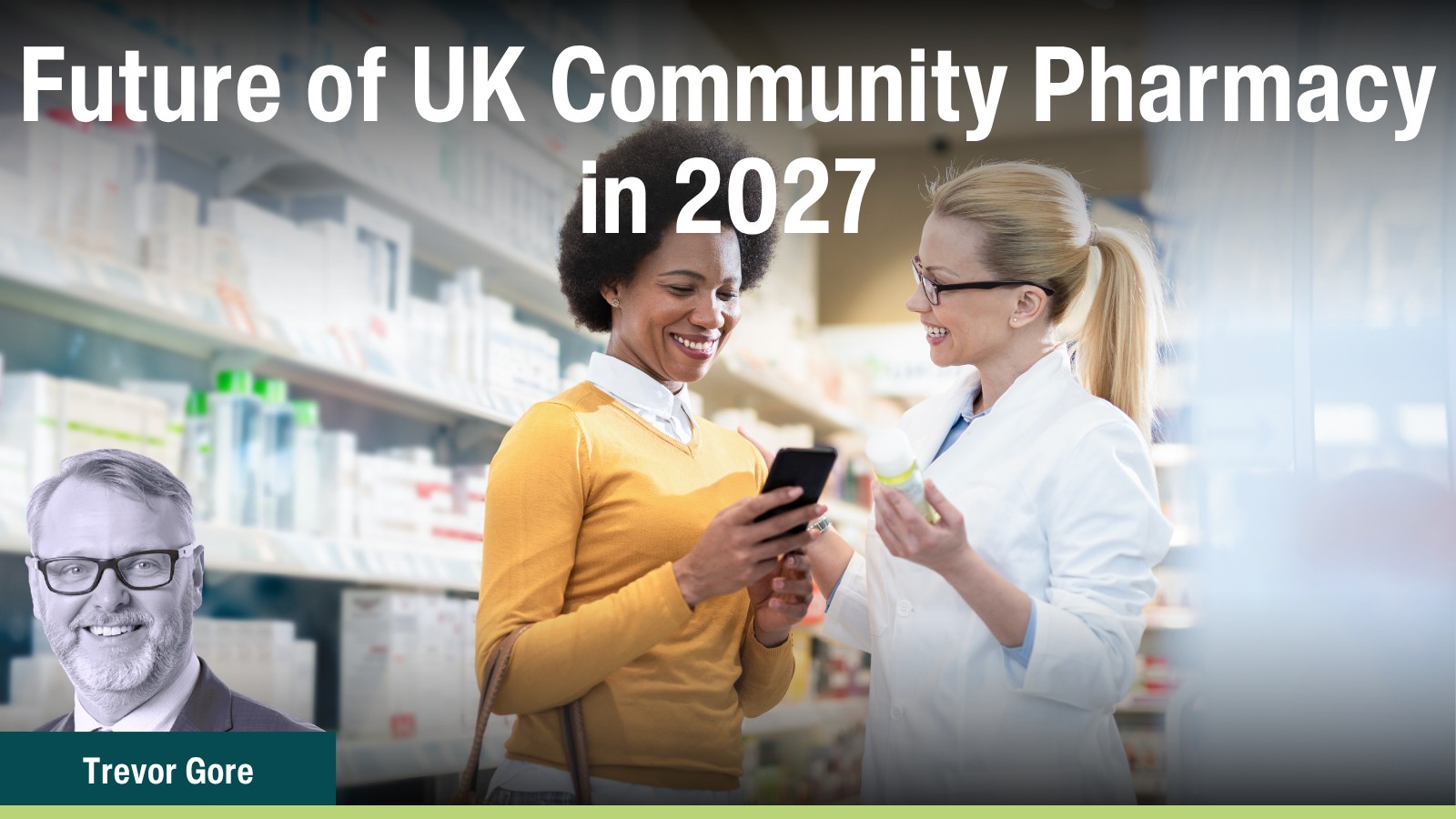 Future of UK Community Pharmacy in 2027