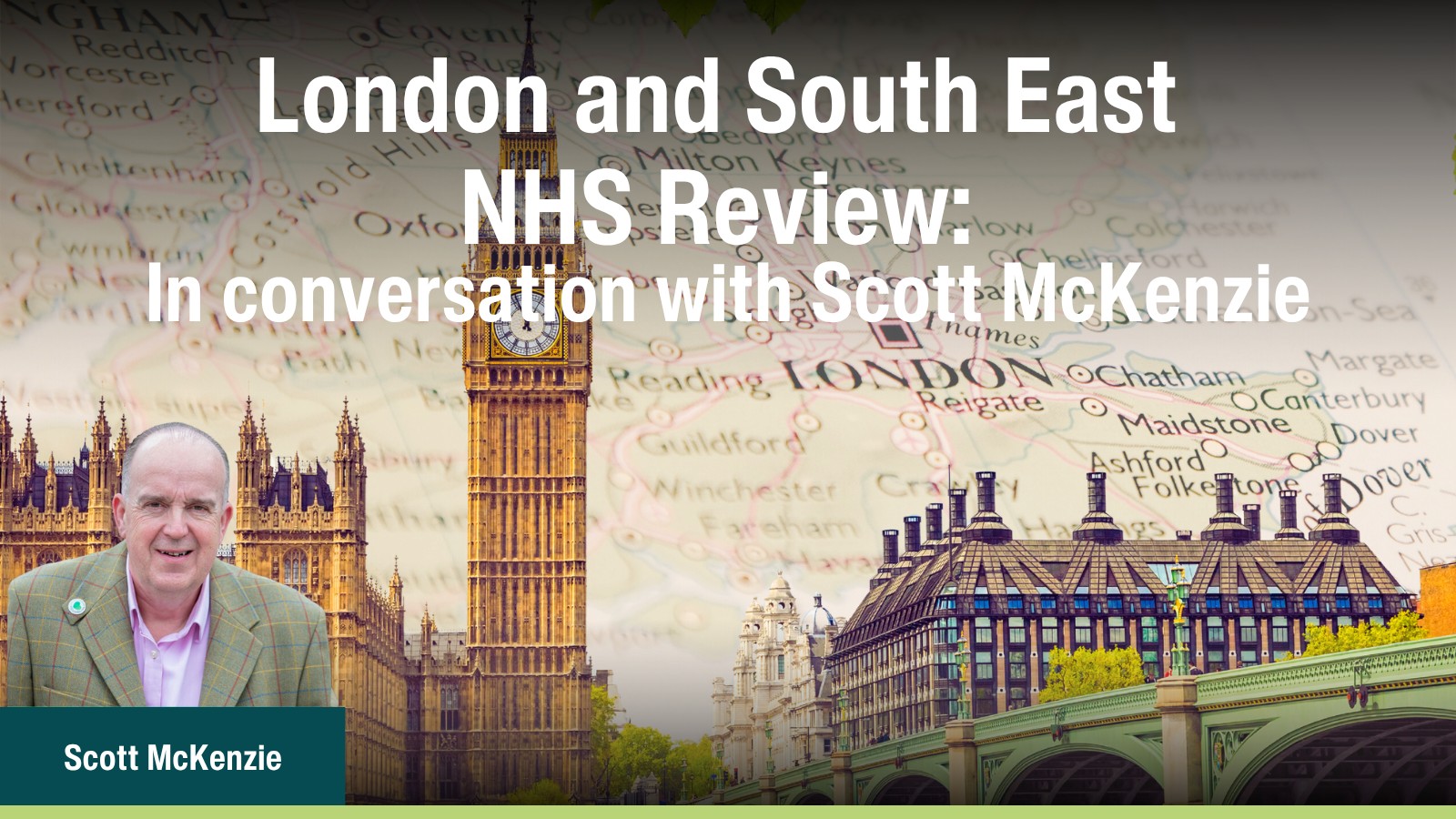 London and South East NHS Review: In conversation with Scott McKenzie