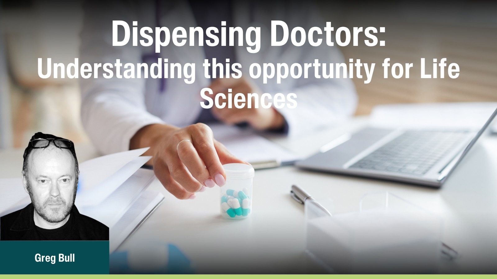 Dispensing Doctors: Understanding this opportunity for Life Sciences