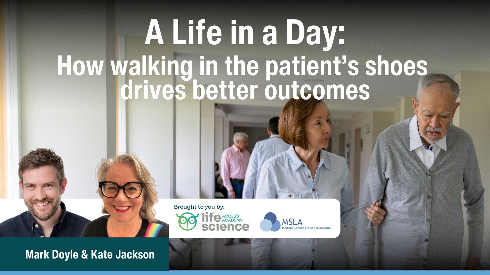 A Life in a Day: How walking in the patient’s shoes drives better outcomes